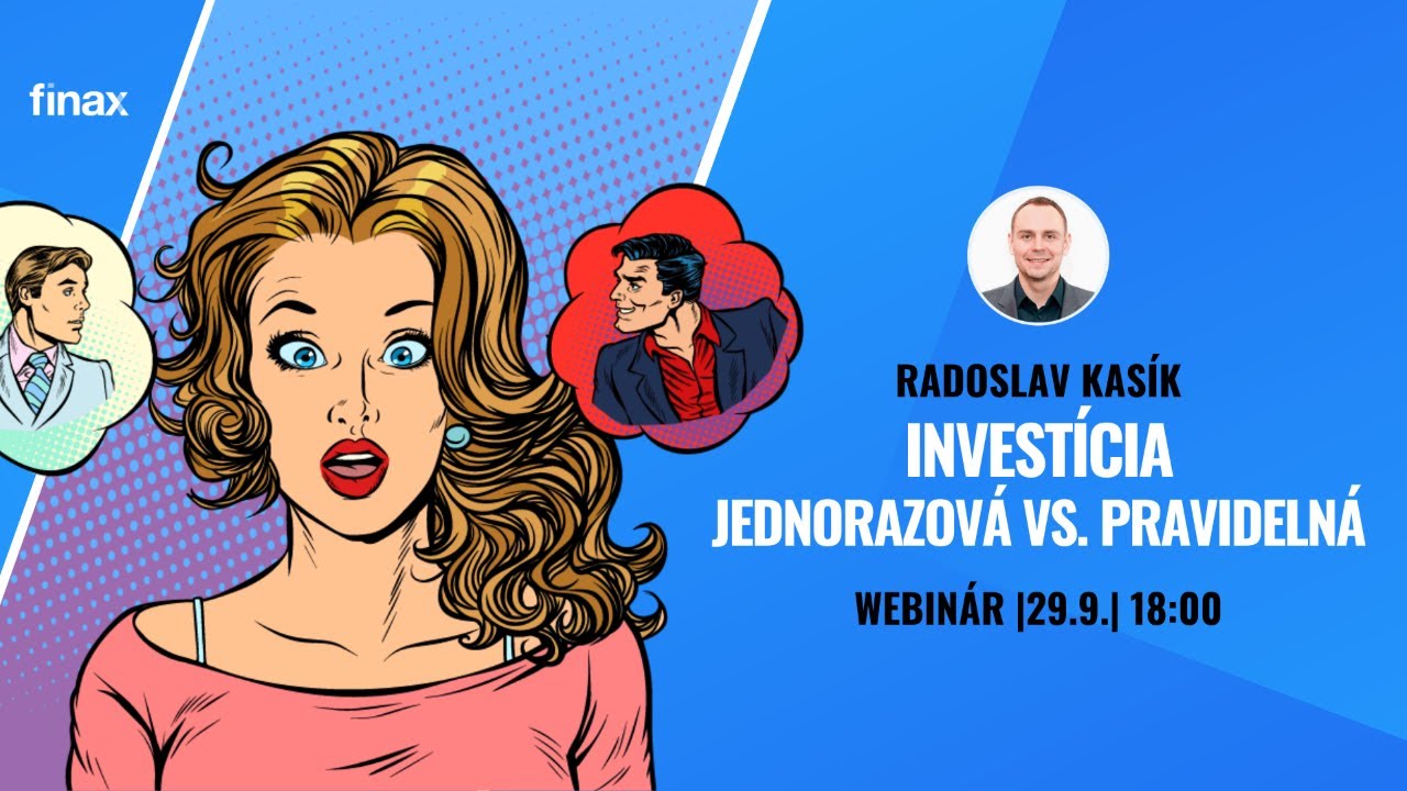 Finax Webinár | Jednorazová vs. pravidelná investícia