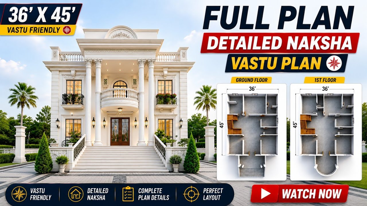36&times;45 G+1 Vastu Home Plan | Full Plan Breakdown 2026 | Luxury Neoclassical House Design