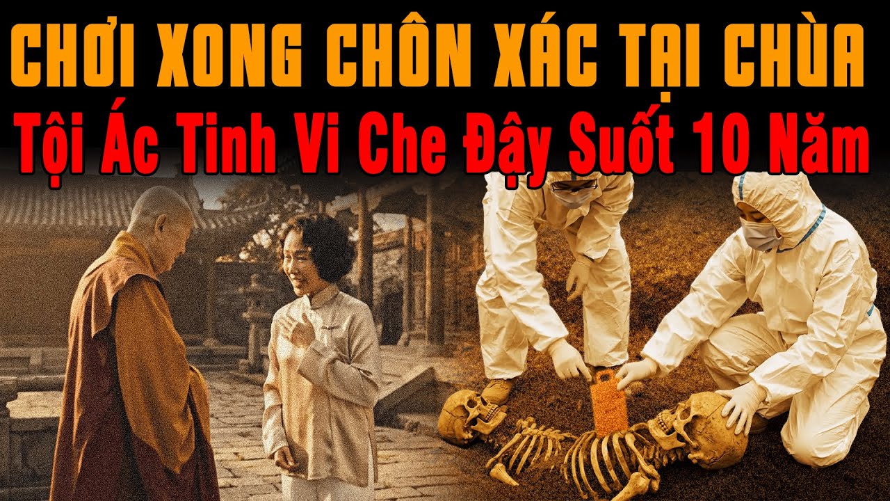 🔔 Kỳ Án Trung Quốc TRỤ TRÌ DÂM LOẠN CHƠI XONG CHÔN XÁC TẠI CHÙA Tội Ác Tinh Vi Che Đậy Suốt 10 Năm
