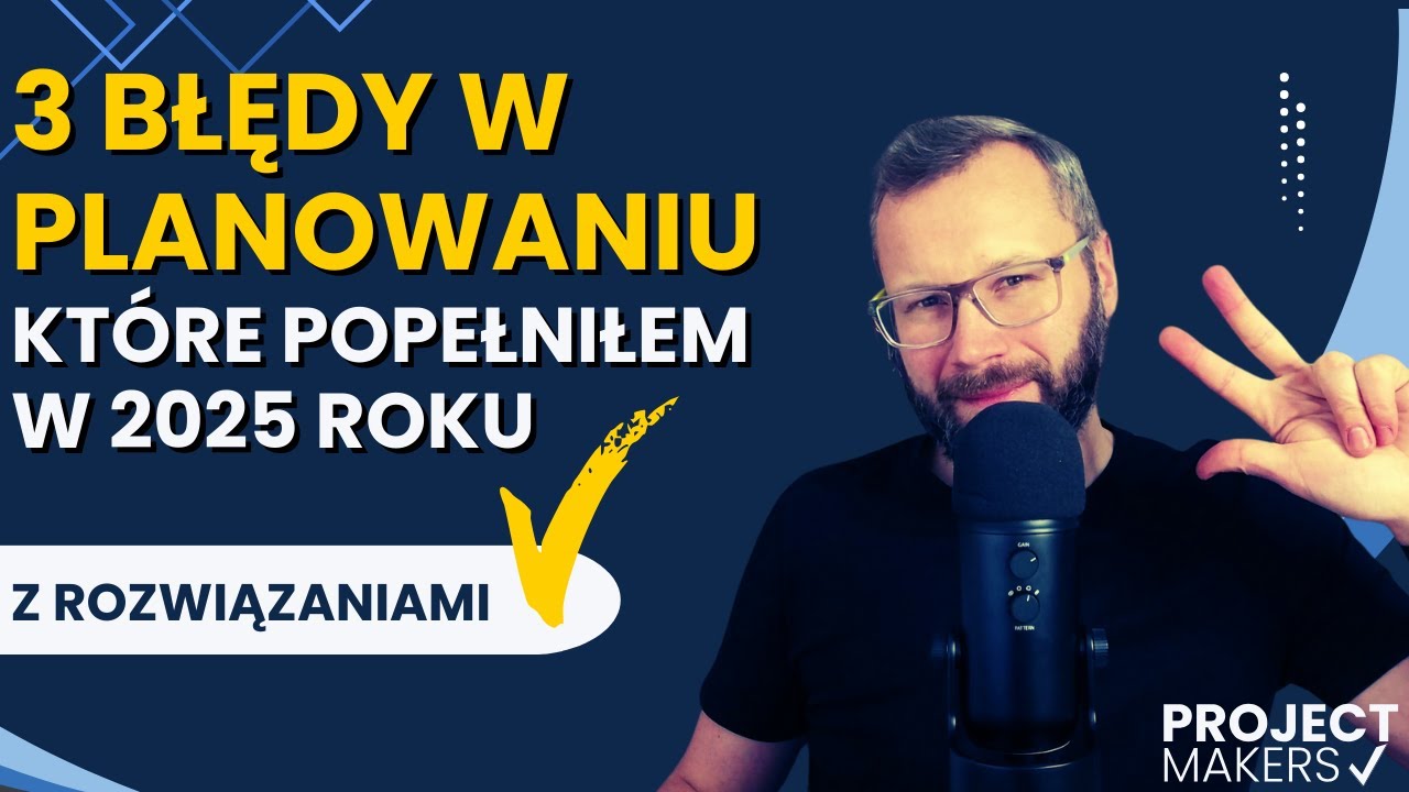 3 błędy w planowaniu zadań, które popełniłem w 2025 roku (z rozwiązaniami)