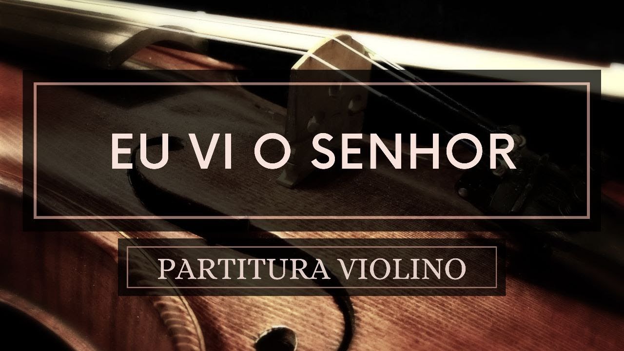 Eu Vi o Senhor - NOVO ARRANJO - Partitura Violino