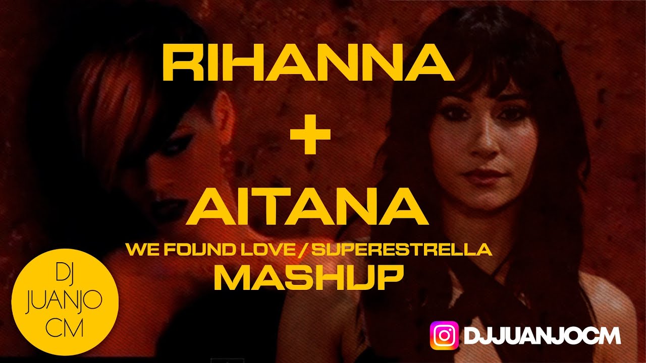 Rihanna +Aitana  - We found love Superestrella Mashup