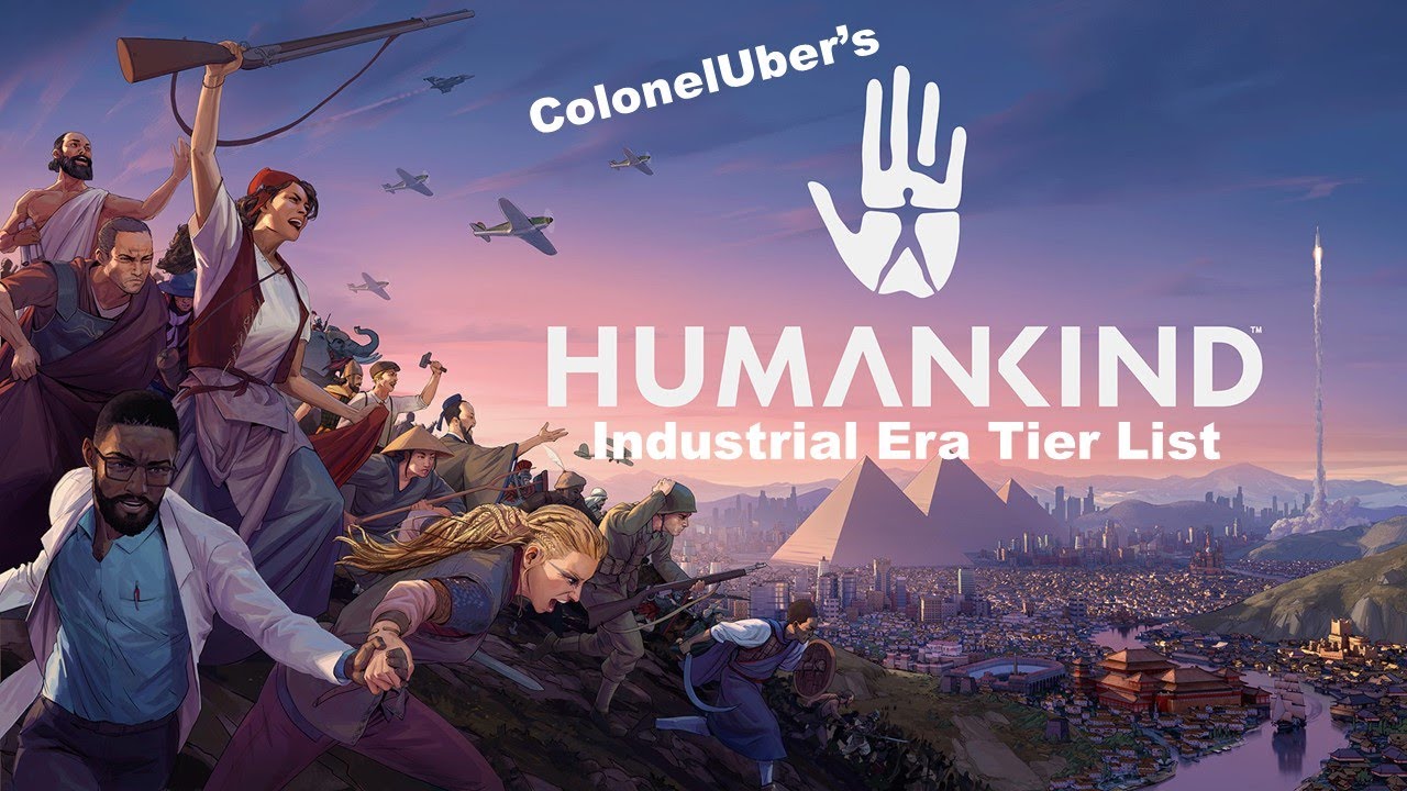 Humankind Industrial Era Culture Tier List