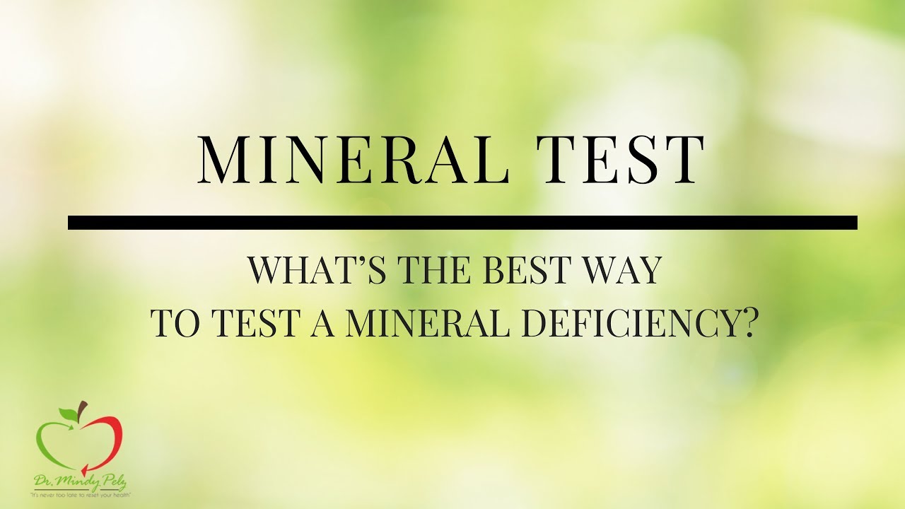 What’s the Best Way to Test a Mineral Deficiency?