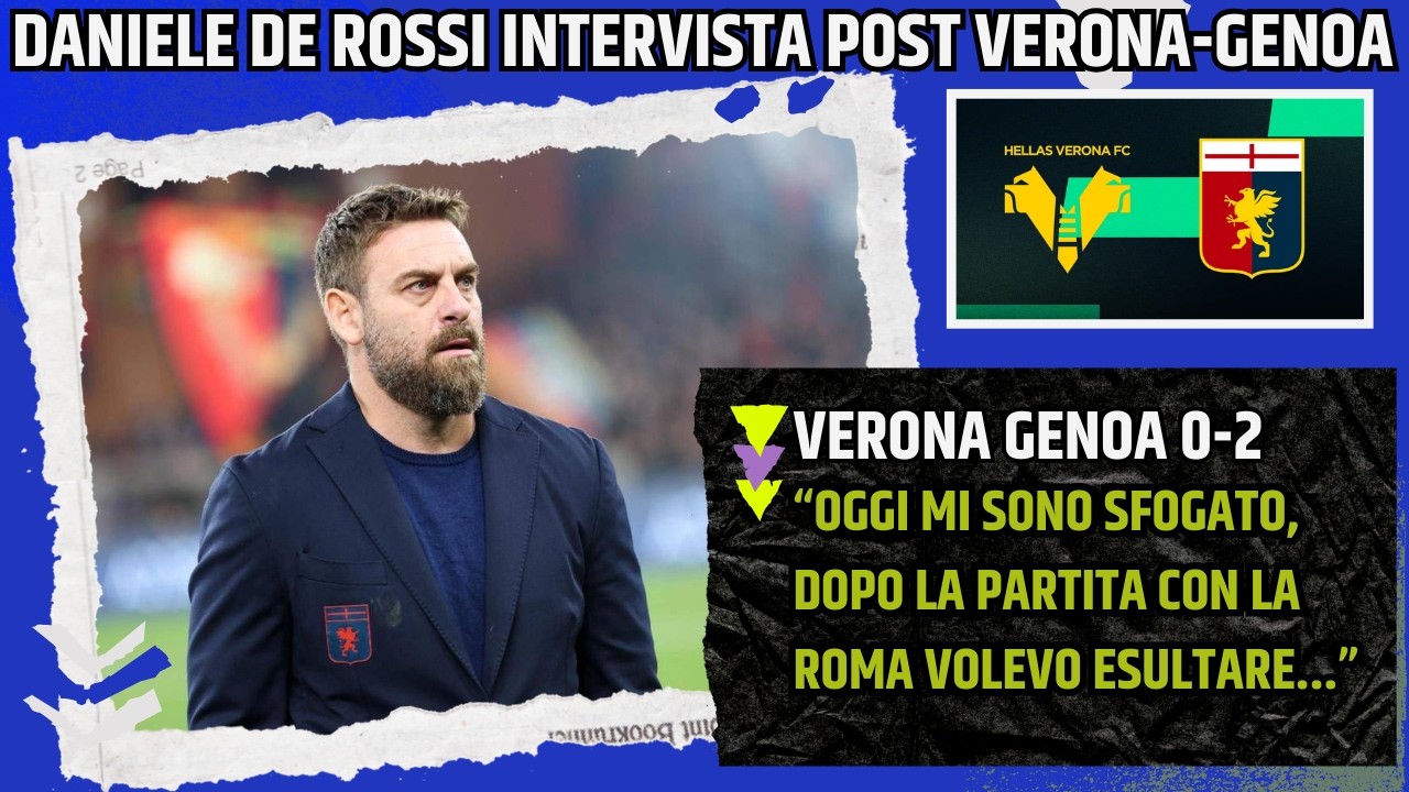 DE ROSSI INTERVISTA POST VERONA GENOA: