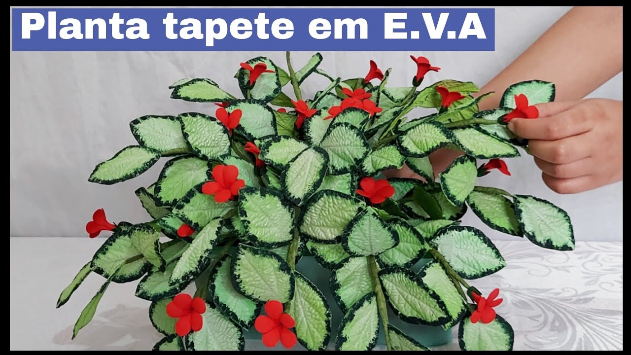 Como fazer a planta tapete em E.V.A - Flôres e folhas em E.V.A