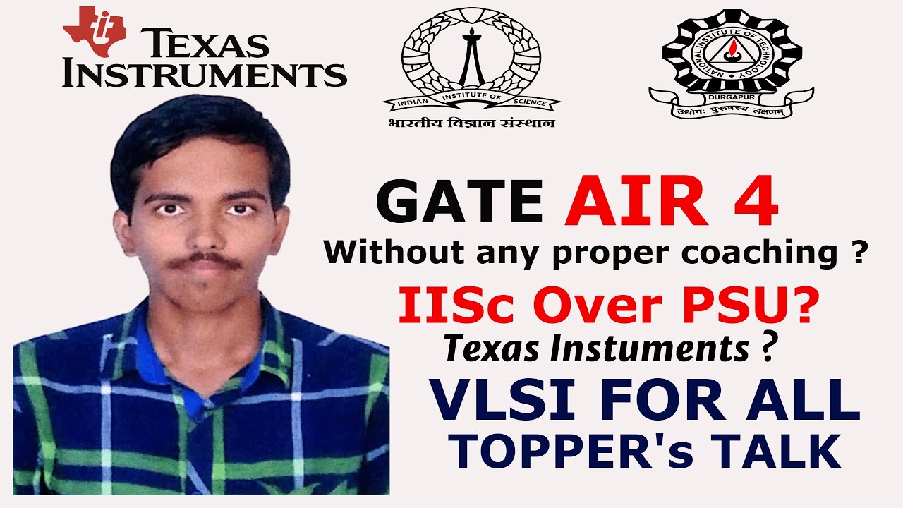 TOPPER's TALK - GATE AIR 4 IN FIRST ATTEMPT WITHOUT ANY PROPER COACHING, M.TECH IN IISc OVER PSU JOB