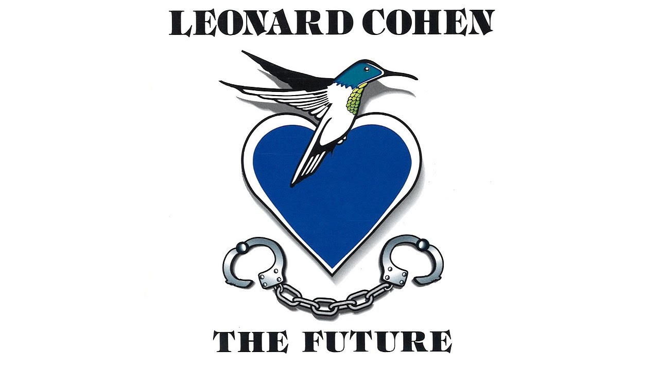 Leonard Cohen - The Future (Lyrics)