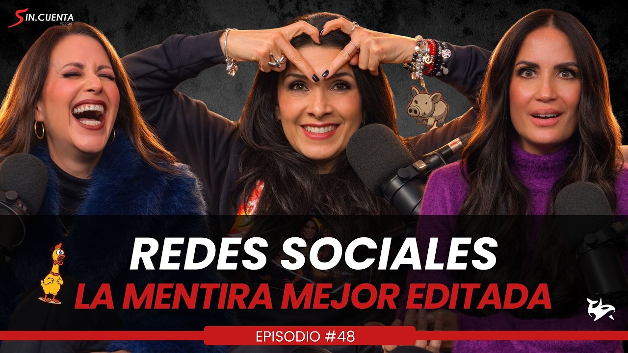 Redes Sociales: La Mentira Mejor Editada | #48