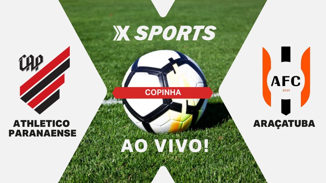 ATHLETICO PARANAENSE X ARAÇATUBA - COPINHA - AO VIVO COM IMAGENS