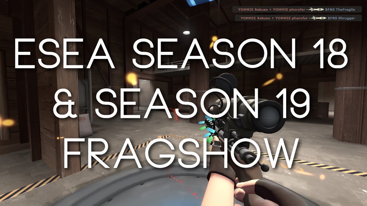 ESEA Season 18 & Season 19 Fragshow