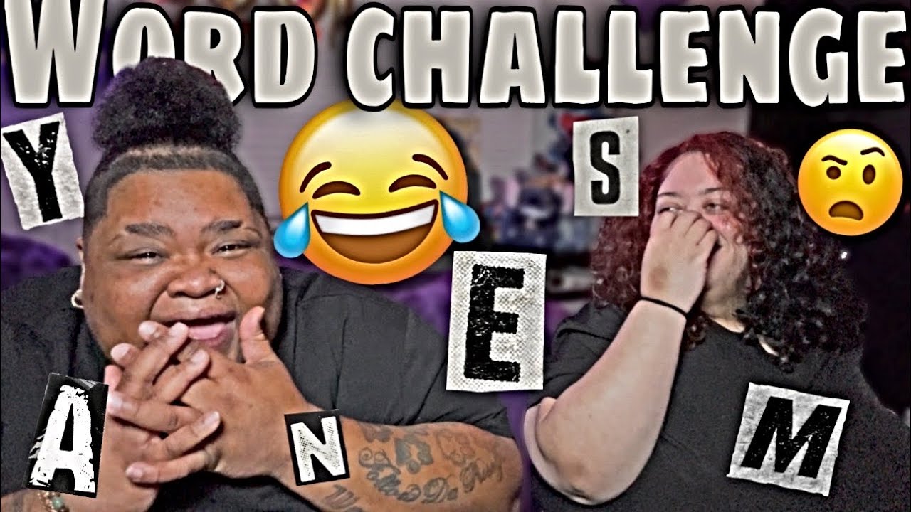 WORD CHALLENGE W/ @erathangjuju (HILARIOUS) 🤣🤣🤣 