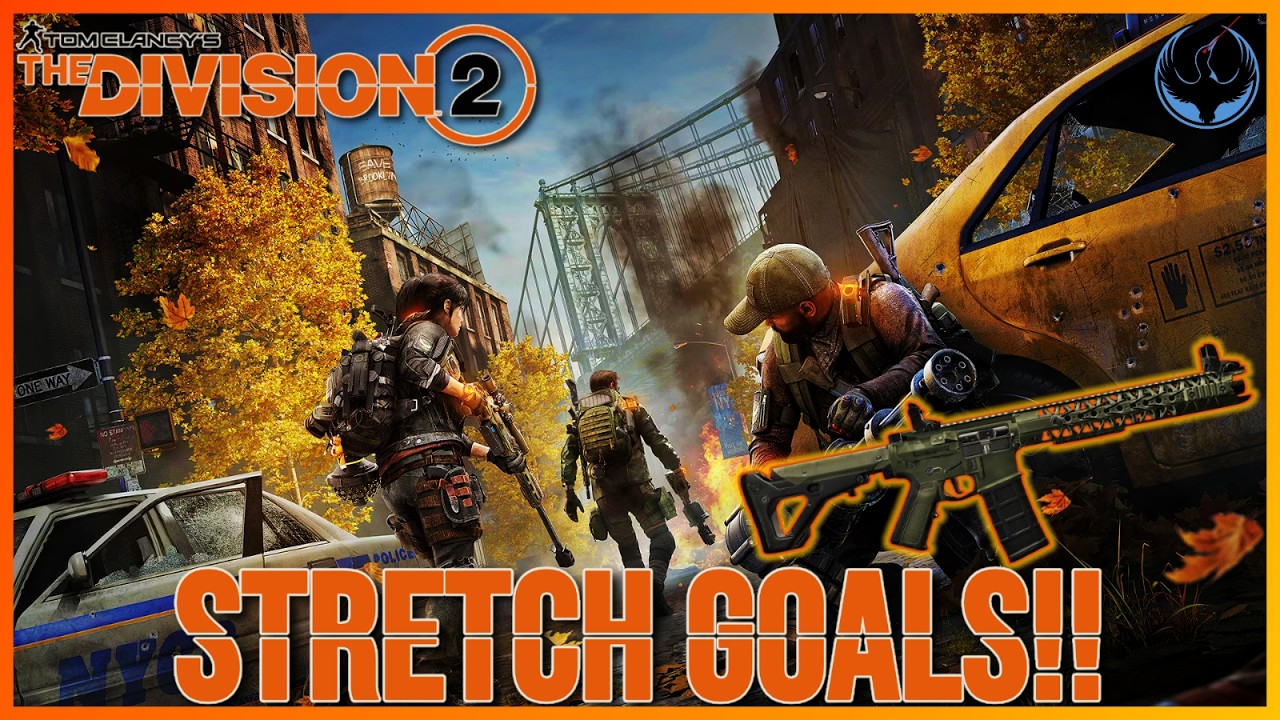 The Division 2 - Stretch Goals!!!