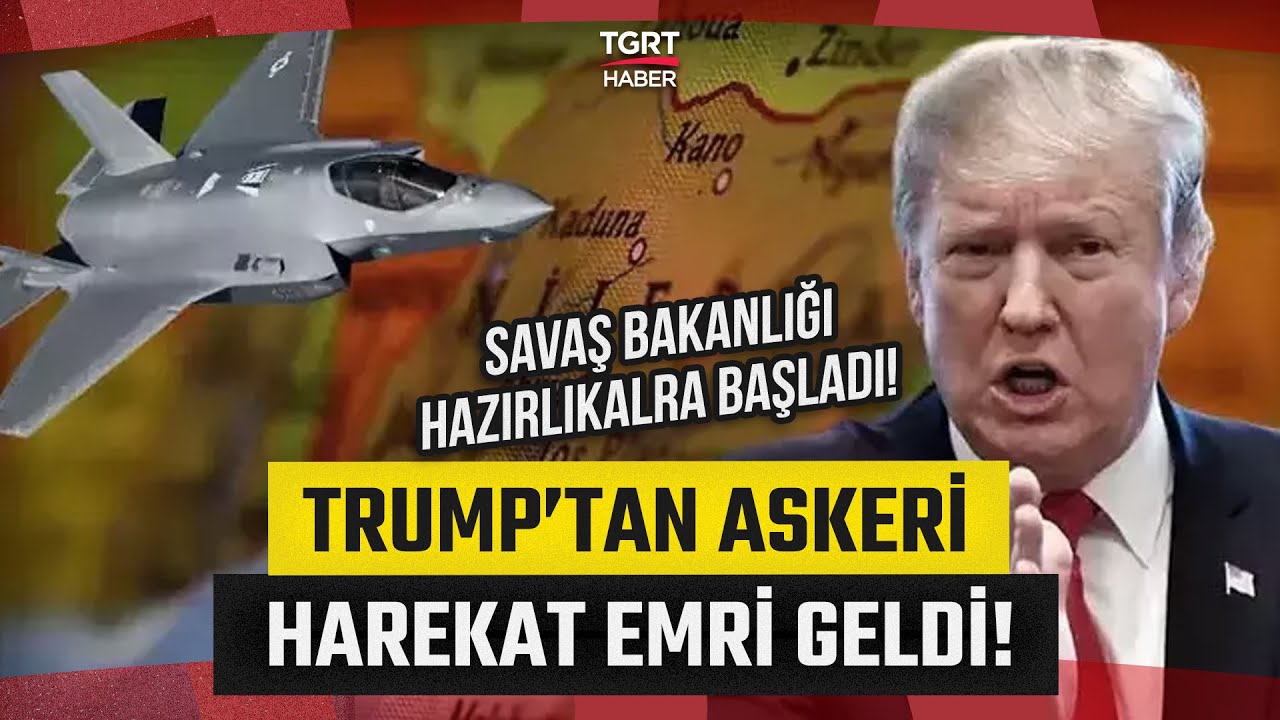 Trump'tan Nijerya'ya Askeri Harek&acirc;t Emri: İki &Uuml;lke Arasında Tansiyon Y&uuml;kseldi! - TGRT Haber
