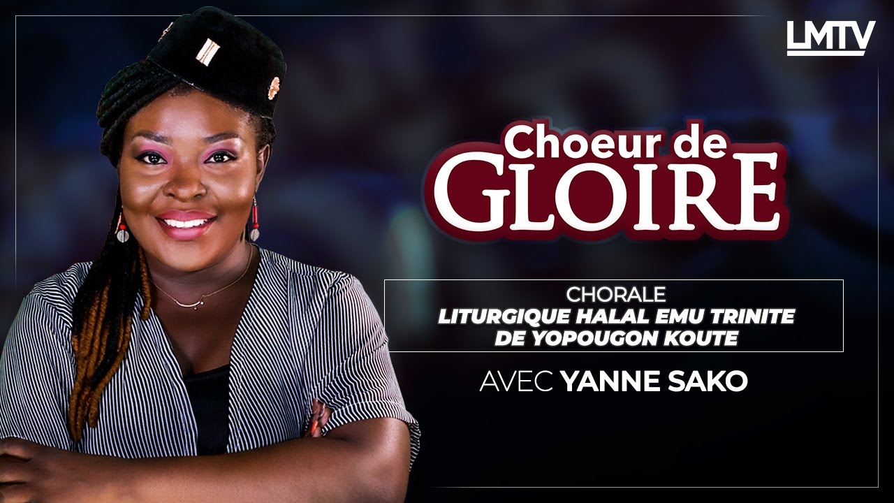 Choeur de Gloire avec la Chorale Liturgique Halal EMU de Yopougon Kouté