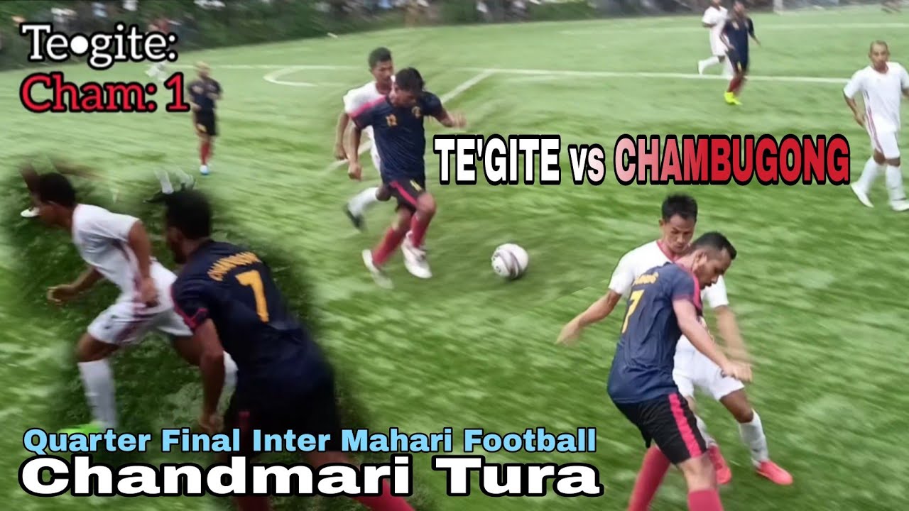 TE'GITE vs CHAMBUGONG/Quarter Final Inter Mahari Football Chandmari Tura/Chandmari Football
