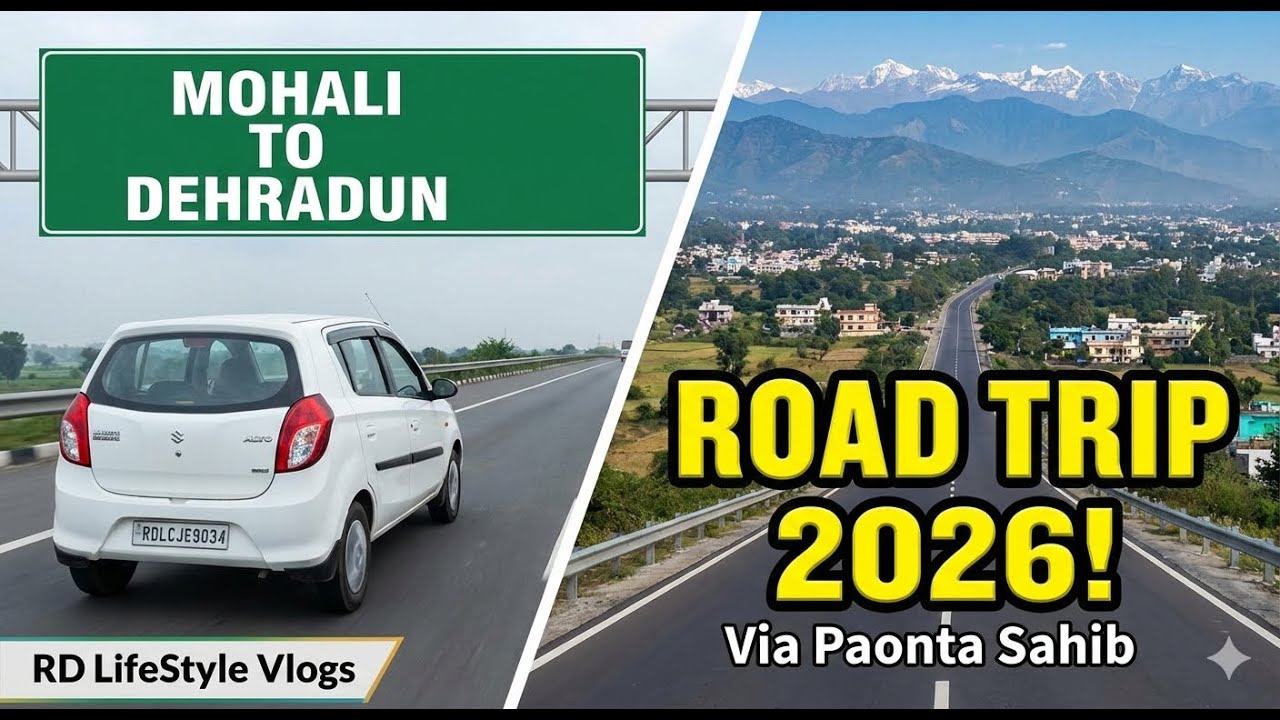 Mohali to Dehradun Road Trip 2026 🚗 पहाड़ों का खूबसूरत सफर 🏔️ Best Route & Tips | RD LifeStyle Vlogs