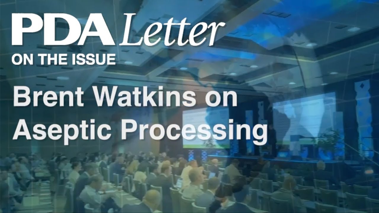 On the Issue: Brent Watkins on Aseptic Processing