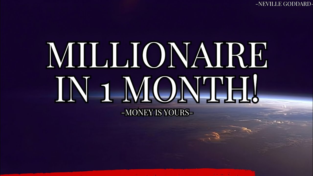 You Will Be A Millionaire In 1 Month | Neville Goddard Teachings