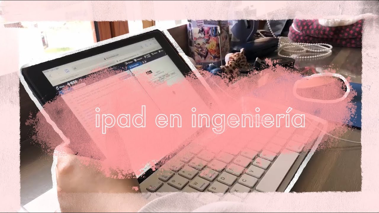 ¿Cómo utilizo mi iPad para Ingeniería ? + Apps + ¿Qué iPad comprar?