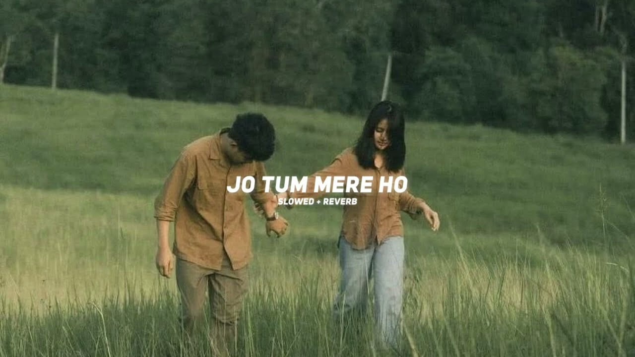 Jo tum mere ho sloved and reverb song || Sad sloved and reverb song 