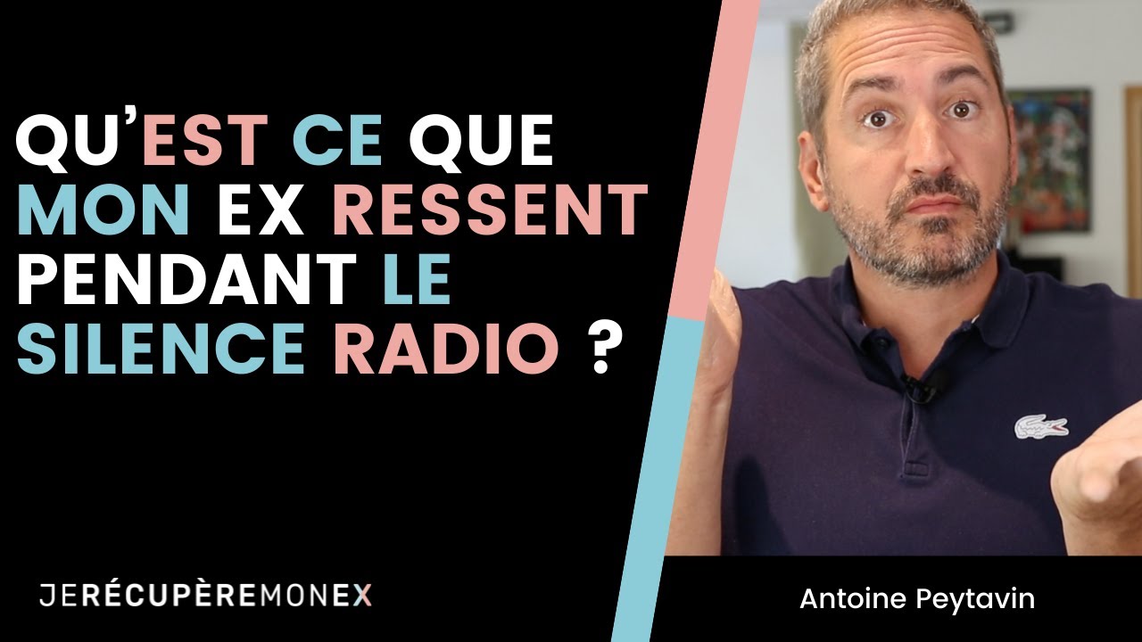 QU'EST-CE QUE MON EX RESSENT PENDANT LE SILENCE RADIO ?