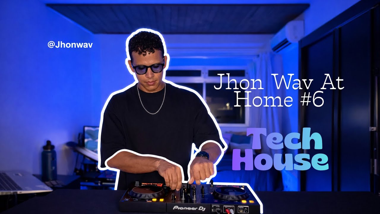 Jhon Wav At Home #6 - Tech House