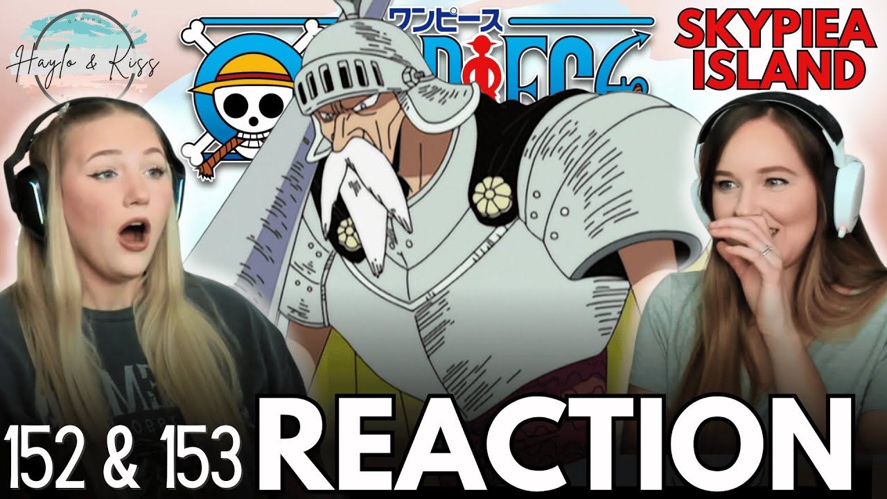 To The Sky! | ONE PIECE | Reaction 152 & 153