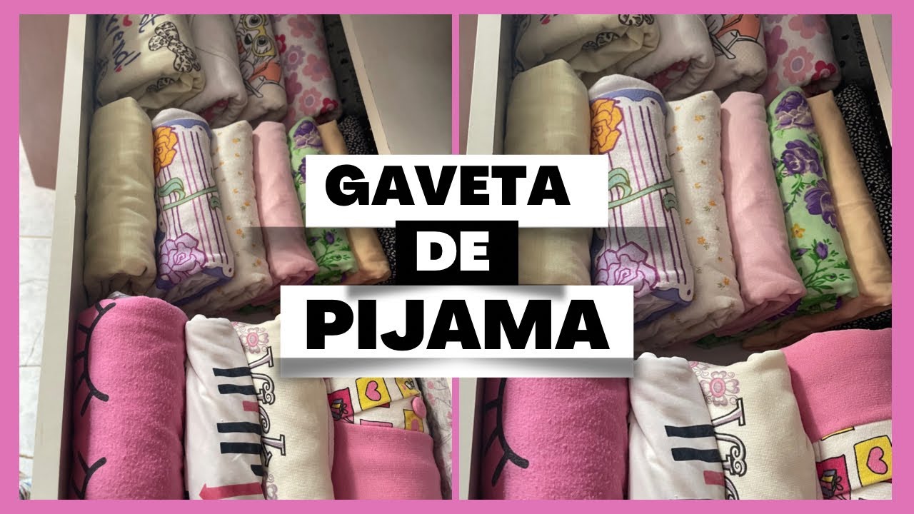 Como organizar gaveta de pijamas