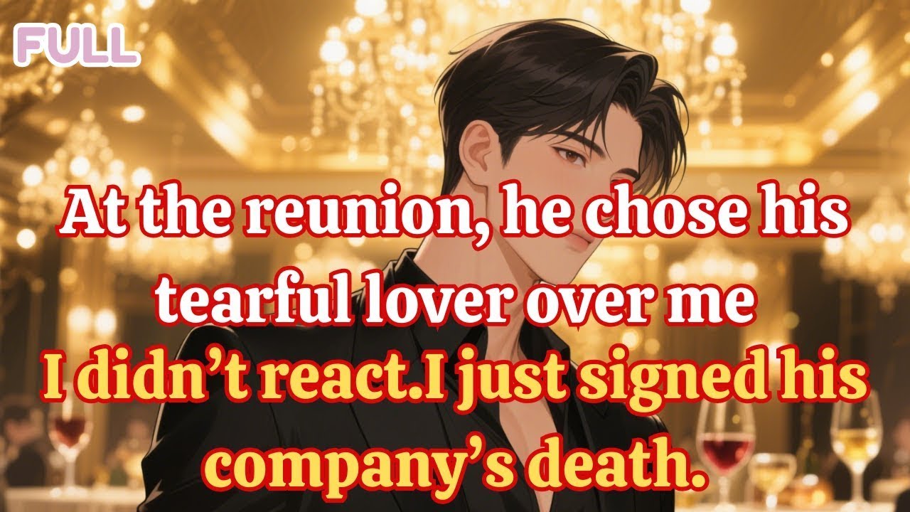 At the reunion, he chose his tearful lover over me I didn’t react I just signed his company’s death
