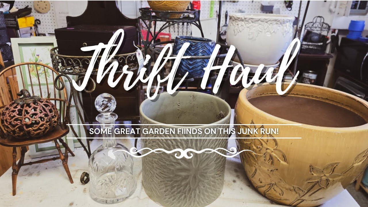 Thrift Haul • Thrifted Finds • Thrifting Adventures • Junk Run • Fun Garden Finds