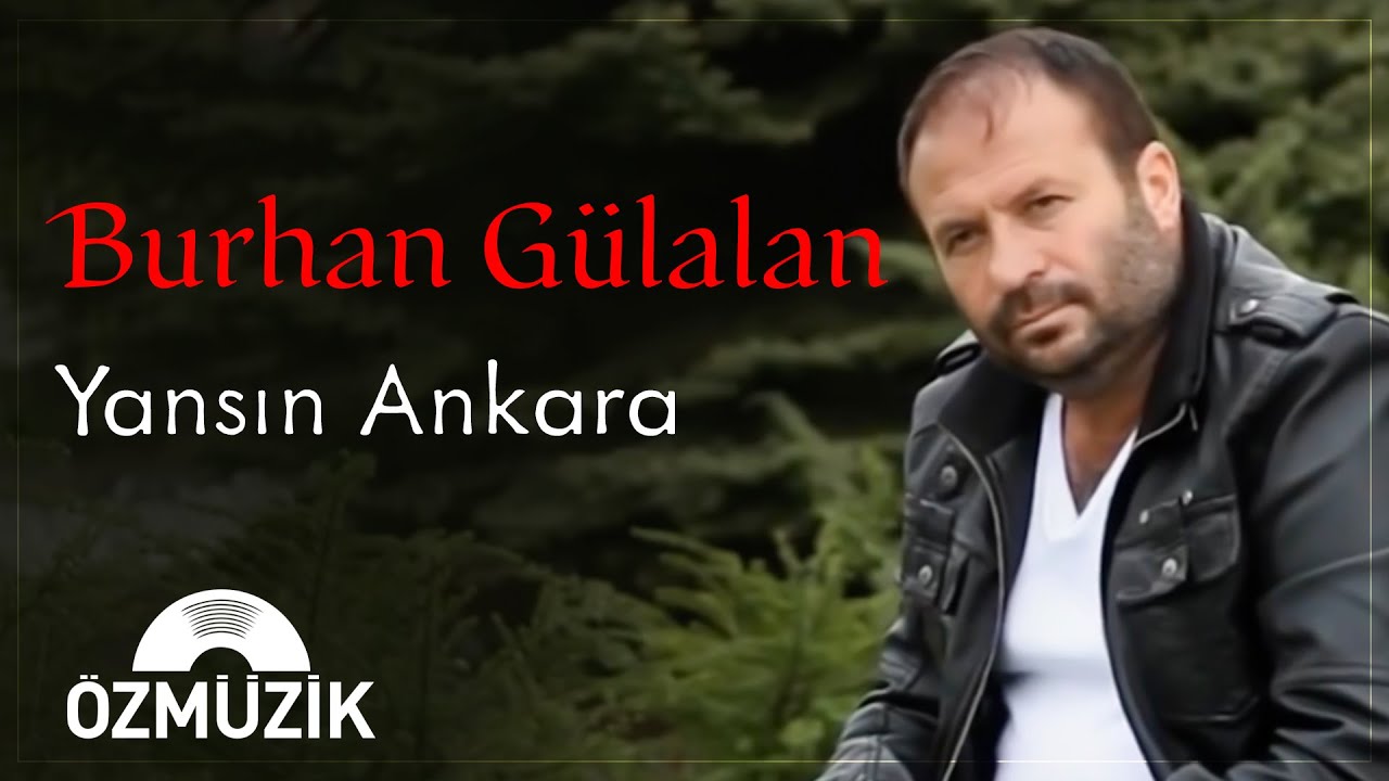 Burhan Gülalan - Yansın Ankara (Official Music Video)