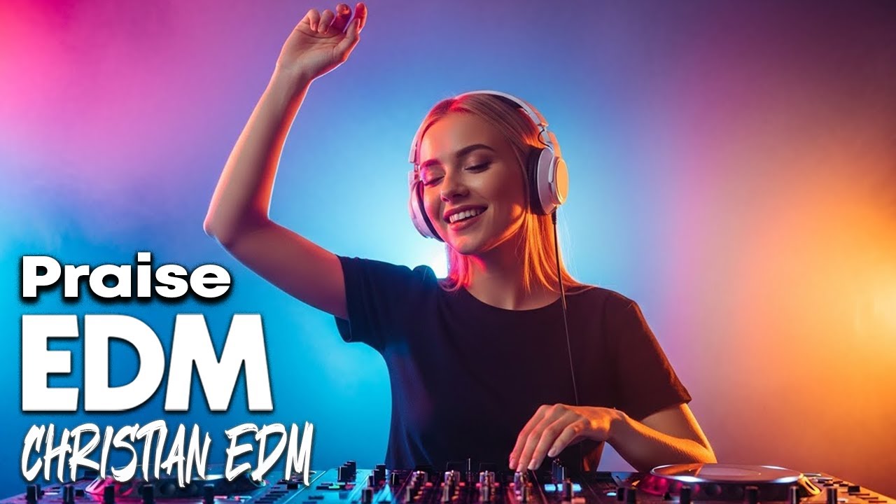Christian Praise EDM | Worship That Lifts Your Spirit