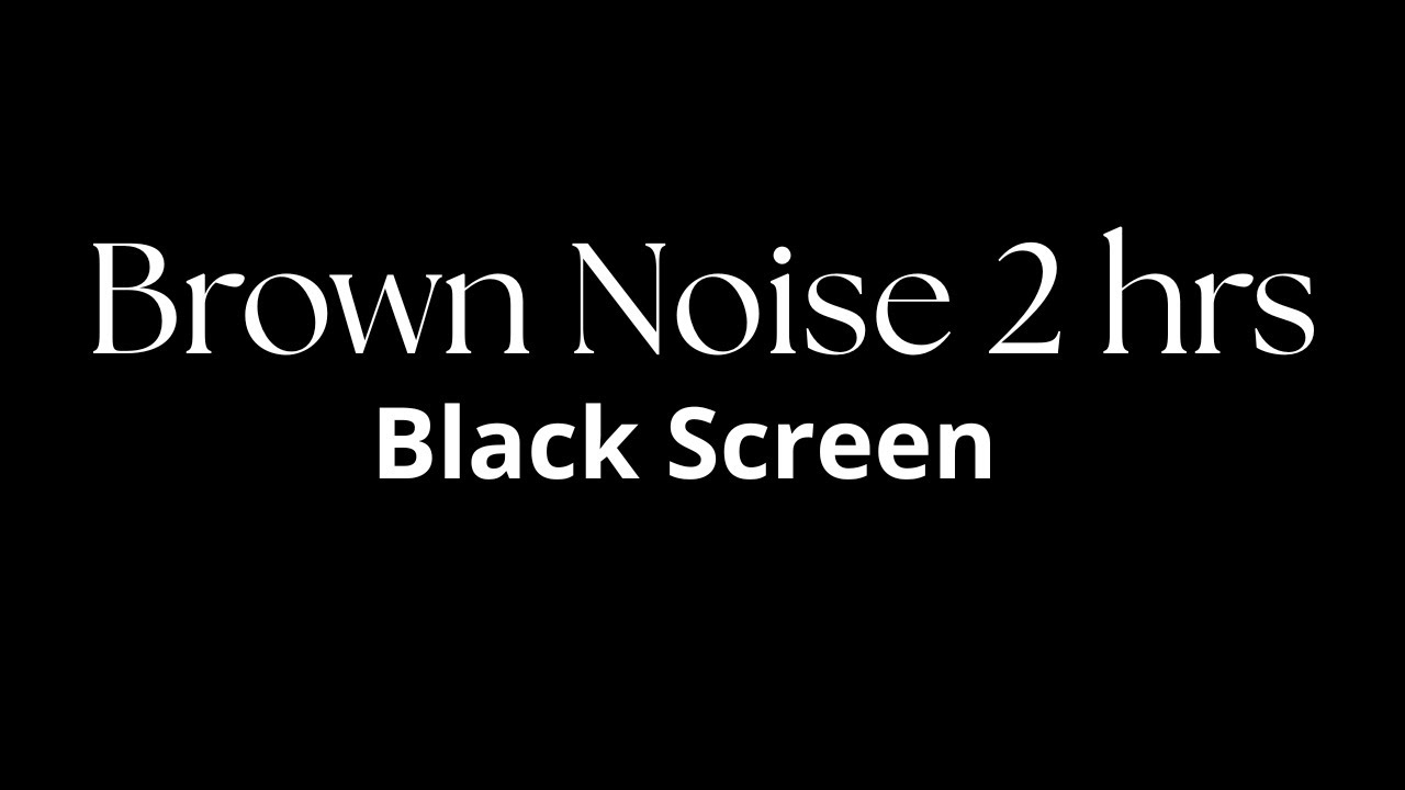 Brown Noise for Deep Sleep | Black Screen | 2 Hours