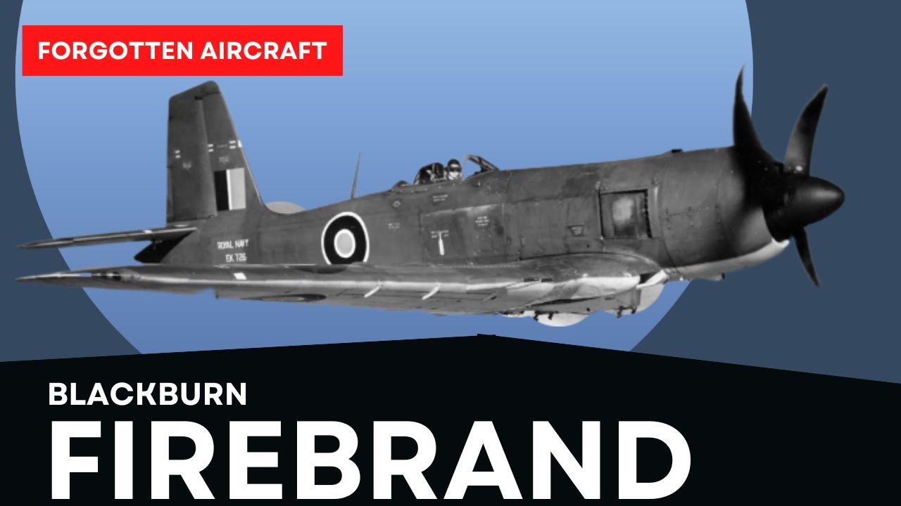 The Blackburn Firebrand; Complete Dog or Critical Strategic Asset?