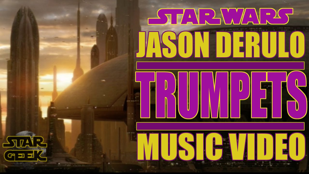 Trumpets - Jason Derulo - Star Wars Music Video - By Star Geek