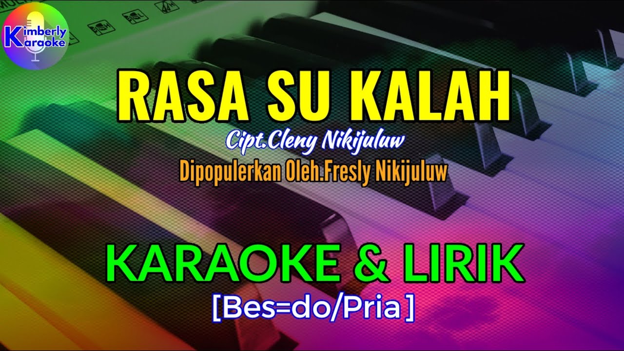 RASA SU KALAH|Cipt.Cleny Nikijuluw|KARAOKE & LIRIK(Bes=do/Pria)