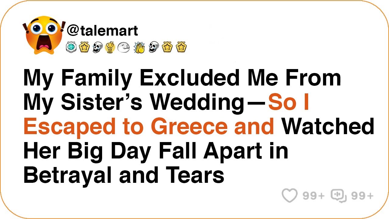 My Family Excluded Me From My Sister’s Wedding—So I Escaped to Greece and Watched Her Big Day Fall