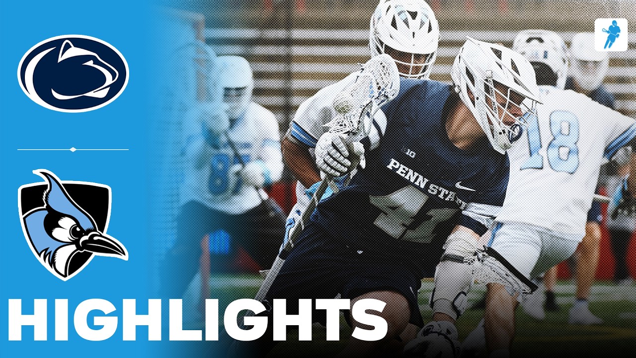 Penn State vs Johns Hopkins | Big Ten Lacrosse Championship Final | Highlights - May 02, 2026