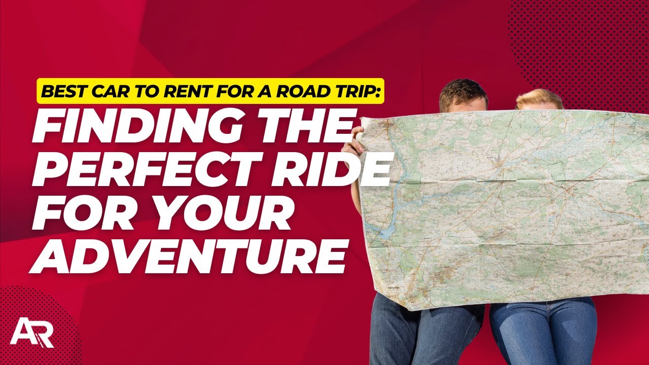Finding the Best Rental Cars for Road Trips | AutoRentals