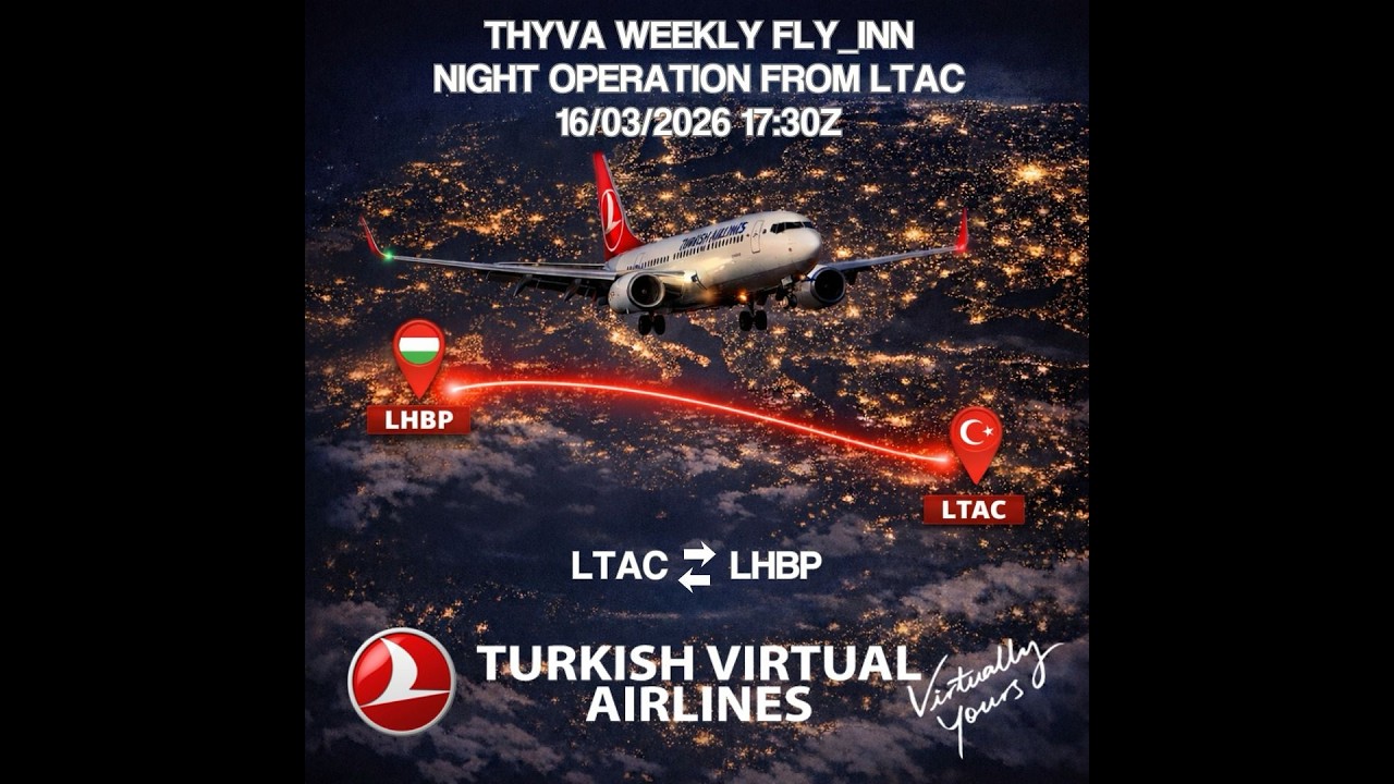 LHBP - LTAC  // BUDAPEST - ESENBOGA // IVAO-TR  THYVA WEEKLY FLY_INN