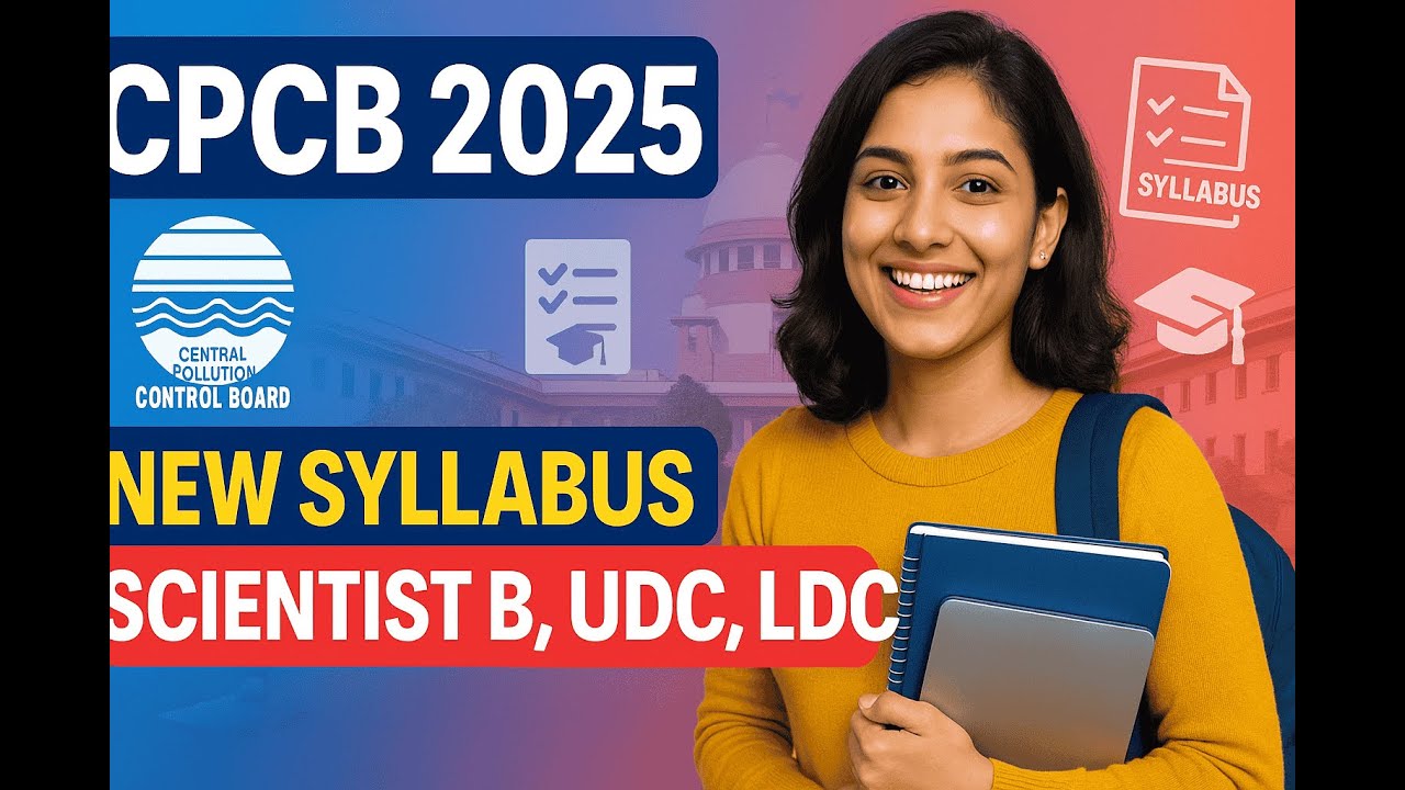 CPCB Recruitment 2025: New Syllabus & Exam Pattern Update | Scientist B, UDC, LDC & More