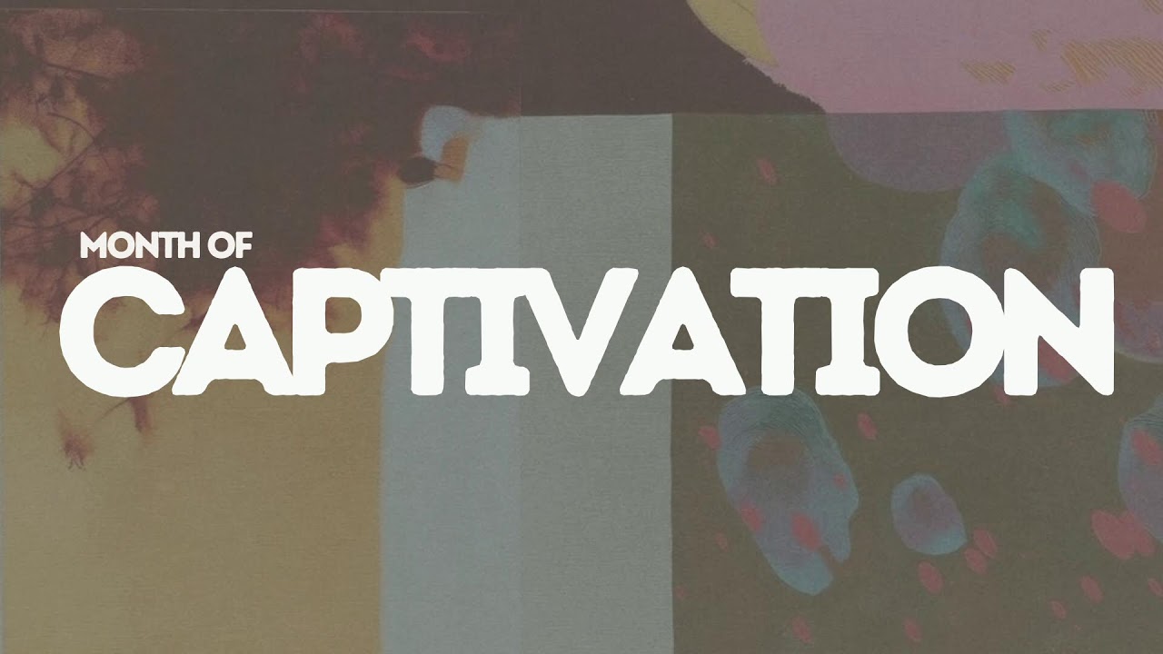 Month of Captivation