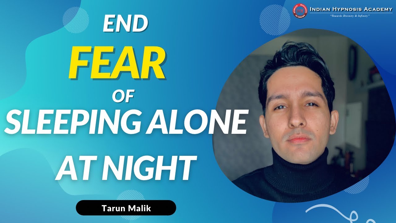 Raat Ko Akele Sone ka Dar Hypnosis se Khatam Kare | End Fear of Sleeping Alone | Tarun Malik (Hindi)