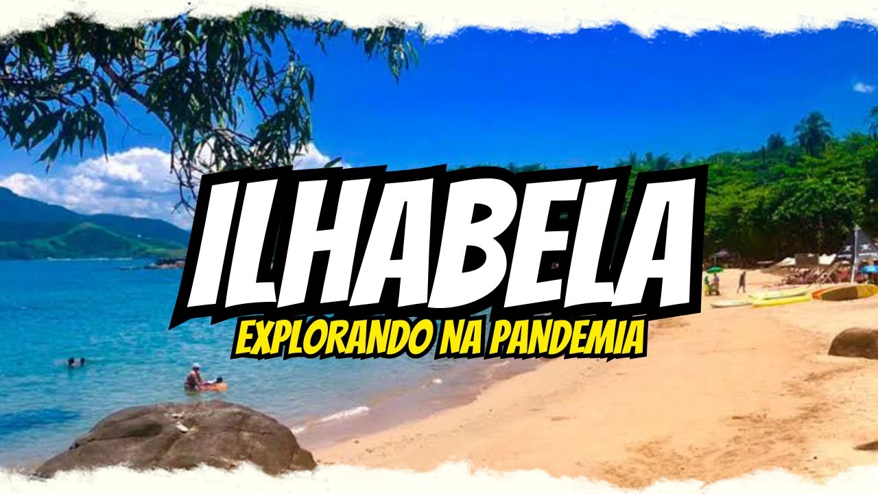 ILHABELA - Durante a Pandemia, O Que Ninguém Te Conta 