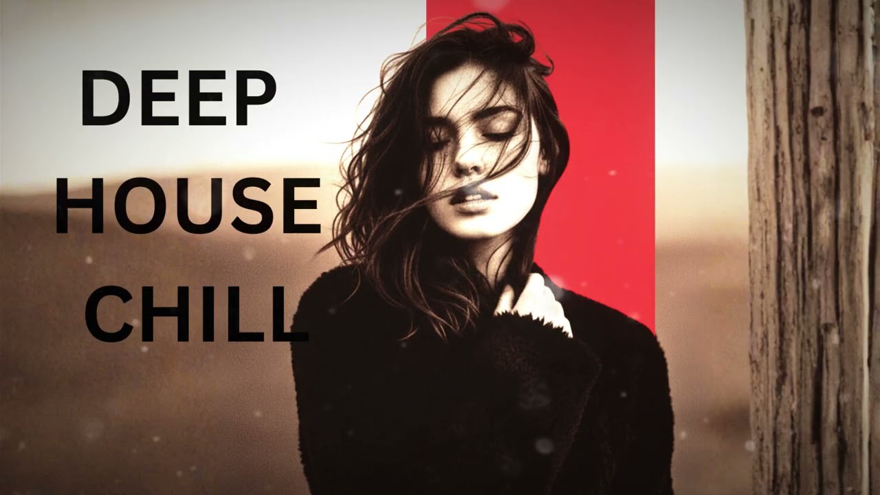【2026】Deep House Chill-  Best of Deep House, Deep House Relax, Chillout Deep House #18