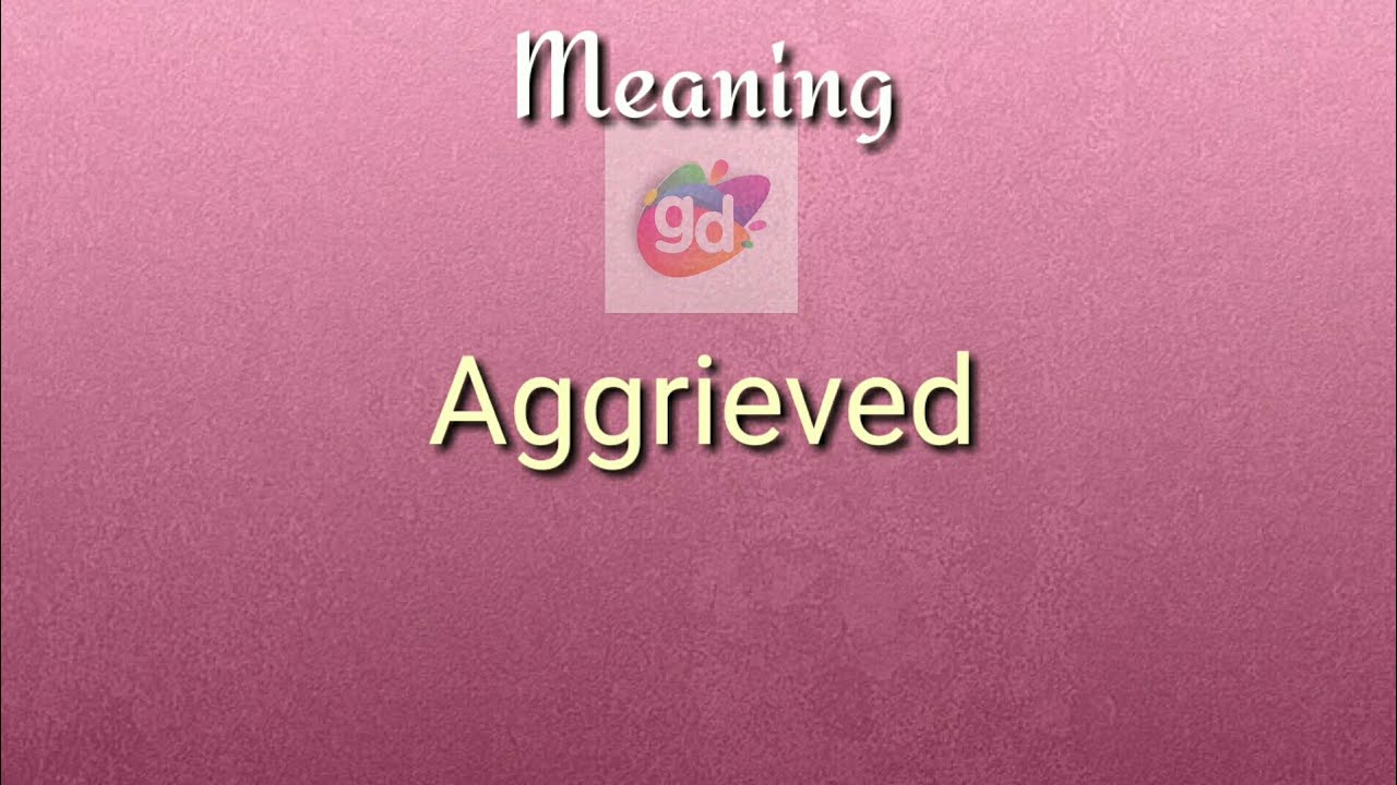 Aggrieved Meaning with Pronunciation||Googul Dictionary||