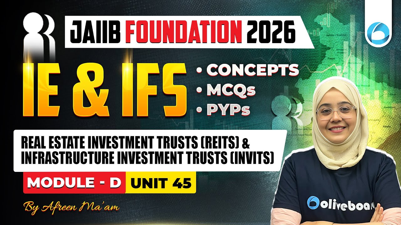 JAIIB IE and IFS Module D Unit 45 | Real Estate Investment Trusts (REITs) and Infrastructure