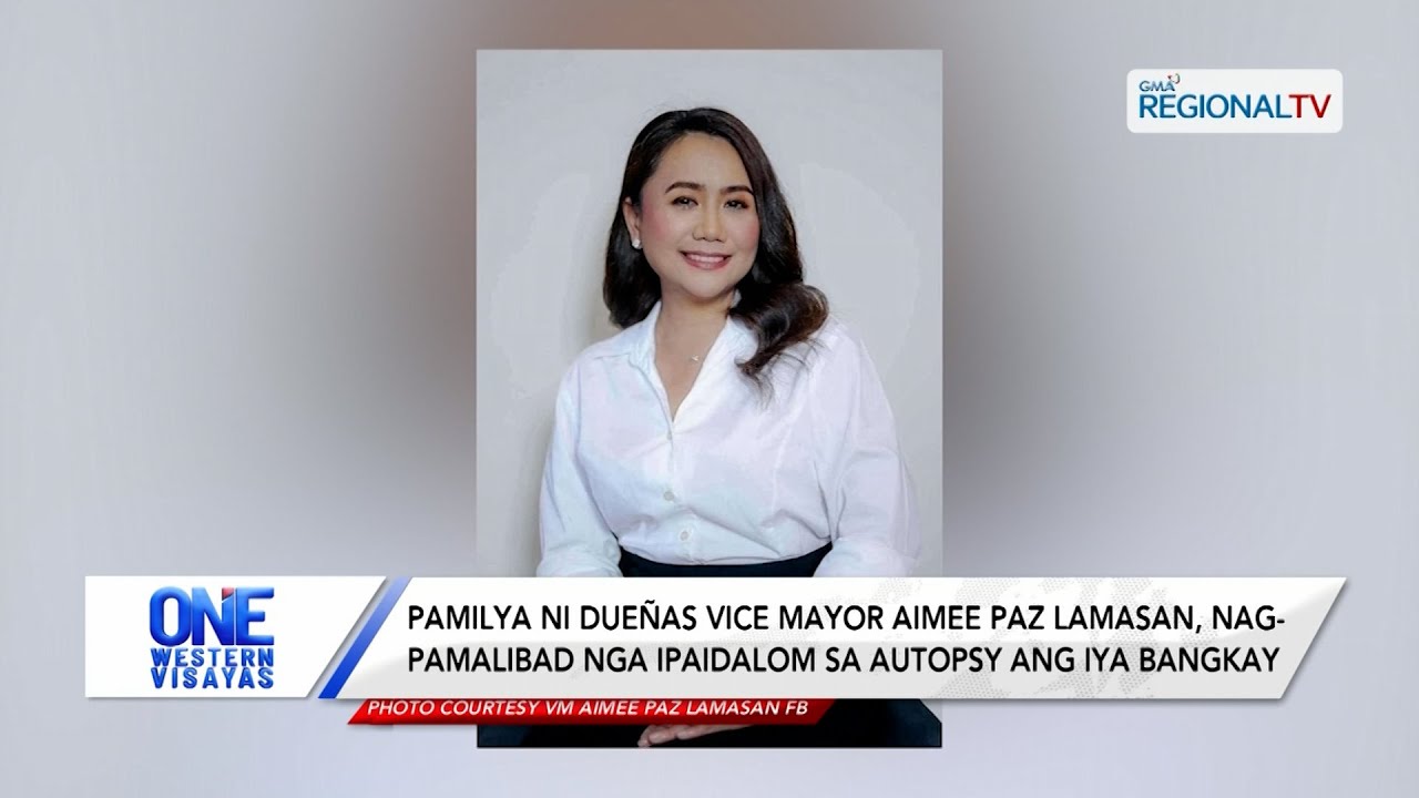 Bangkay ni Vice Mayor Aimee Paz Lamasan tuyo sang kapulisan nga ipa-autopsy | One Western Visayas