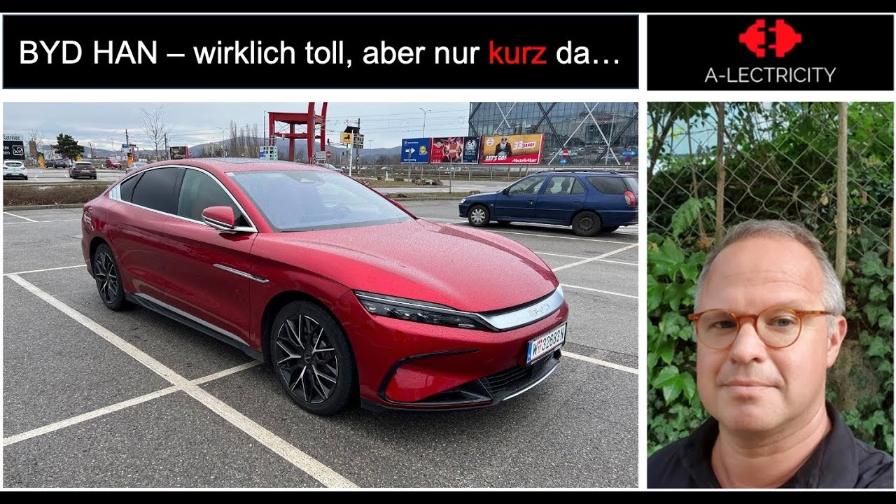 BYD HAN - wirklich TOLL, aber nur KURZ DA ...
